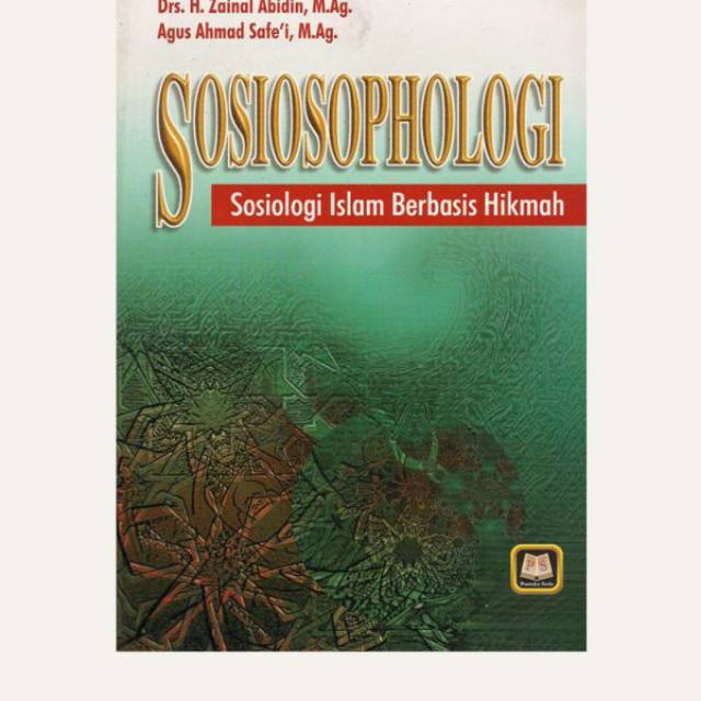 SOSIOSOPHOLOGI; Sosiologi Islam Berbasis Hikmah