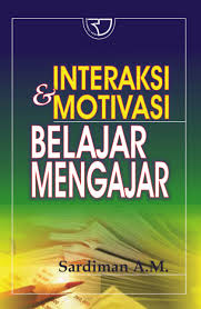 INTERAKSI DAN MOTIVASI BELAJAR MENGAJAR