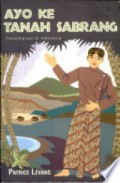 Ayo ke tanah sabrang : transmigrasi di Indonesia