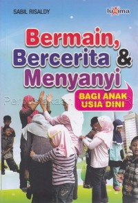 Bermain, Bercerita & Menyanyi BAGI ANAK USIA DINI