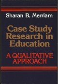 CASE STUDY RESEARCH IN EDUCATION : a qualitative approach
