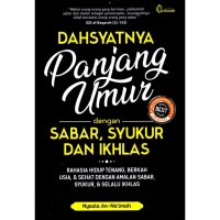 DASYATNYA PANJANG UMUR DENGAN SABAR, SYUKUR DAN IKHLAS