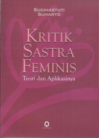 KRITIK SASTRA FEMINIS TEORI DAN APLIKASINYA