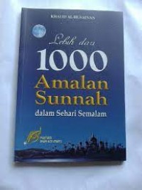 LEBIH DARI 1000 AMALAN SUNNAH DALAM SEHARI SEMALAM