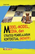 MODEL-MODEL MEDIA DAN STRATEGI PEMBELAJARAN KONTEKSTUAL(INOVATIF)