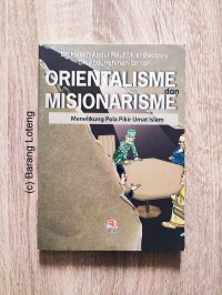 ORIENTASILISME DAN MISIONARISME MENELIKUNG POLA PIKIR UMAT ISLAM