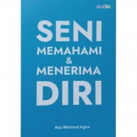 SENI MEMAHAMI DAN MENERIMA DIRI