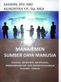 MANAJEMEN SUMBER DAYA MANUSIA ;Starategi Merekrut , Menyeleksi , Mengembangkan dan Mempertahankan Pegawai Terbaik