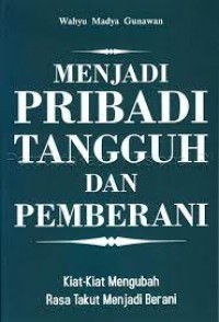MENJADI PRIBADI TANGGUH DANPEMBERANI