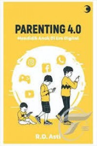 PARENTING 4.0 Mendidik Anak Di Era Digital