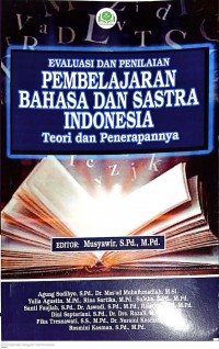 EVALUASI PEMBELAJARAN BAHASA DAN SASTRA INDONESIA TEORI DAN PENERAPANNYA