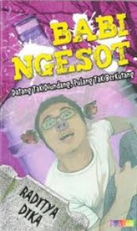 BABI NGESOT DATANG TAK DI UNDANG PULANG TAK BERKUTANG