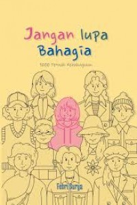 JANGGAN LUPA BAHAGIA  1000 PETUAH KEBAHAGIAAN