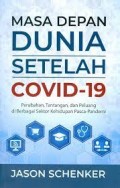 MASA DEPAN DUNIA SETELAH COVID-19 (Perubahan, Tantangan, dan Peluang di Berbagai Sektor Kehidupan Pasca-Pandemi)