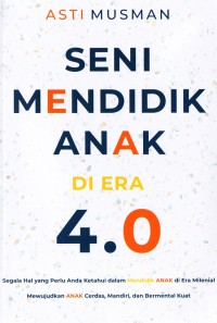 SENI MENDIDIK ANAK DI ERA 4.0