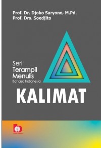 Seri Terampil Menulis Bahasa Indonesia KALIMAT