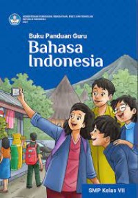 Image of Buku Panduan Guru Bahasa Indonesia untuk SMP Kelas VII