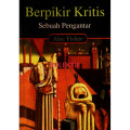 Berpikir Kritis Sebuah Pengantar