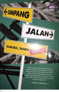 SIMPANG JALAN SUKSES TANPA GALAU