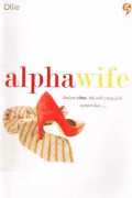 ALPHAWIFE ;DALAM CINTA TAK ADA YANG JADI NOMOR 2