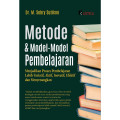 Metode & Model-Model Pembelajaran ; Menjadikan Proses Pembelajaran Lebih Variatif, Aktif, Inovatif, Efektif dan Menyenangkan