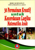 30 PERMAINAN KREATIF UNTUK KECERDASAN LOGIKA MATEMATIKA ANAK