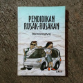PENDIDIKAN RUSAK-RUSAKAN