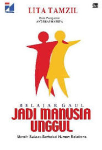 BELAJAR GAUL JADI MANUSIA UNGGUL MARAIH SUKSES BERBEKAL HUMAN RELATIONS