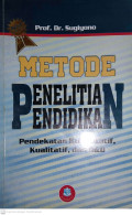 METODE PENELITIAN PENDIDIKAN PENDEKATAN KUANTITATIF  KUALITATIF DAN R&D