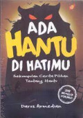 ADA HANTU DI HATIMU