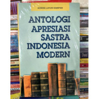 ANTOLOGI APRESIASI SASTRA INDONESIA MODERN