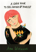 A GUIDE BOOK TO  FEEL ENOUGH OF YOURSELF
