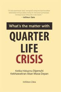 WHAT'S THE MATTER WITH QUARTER LIFE CRISIS