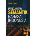 Pengantar semantik bahasa Indonesia