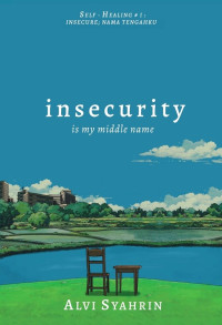 INSECURITY : is my middle name