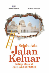 SELALU ADA JALAN KELUAR SETIAP MASALAH PASTI ADA SOLUSINYA