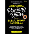 DASYATNYA PANJANG UMUR DENGAN SABAR, SYUKUR DAN IKHLAS