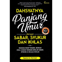 DASYATNYA PANJANG UMUR DENGAN SABAR, SYUKUR DAN IKHLAS
