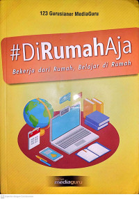 # DI RUMAH AJA BEKERJA DARI RUMAH BELAJAR DI RUMAH