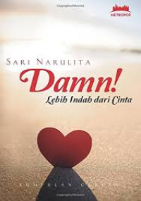 Damn! ; Lebih Indah dari Cinta