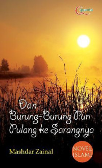Dan Burung-Burung Pun Pulang ke Sarangnya