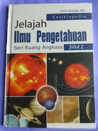 JELAJAH ILMU PENGETAHUAN; SERI Ruang Angkasa: jilid 2