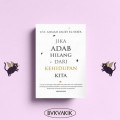 JIKA ADAB HILANG DARI KEHIDUPAN KITA