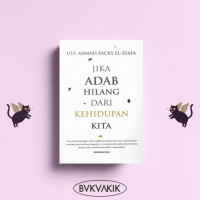 JIKA ADAB HILANG DARI KEHIDUPAN KITA