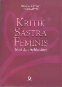 KRITIK SASTRA FEMINIS TEORI DAN APLIKASINYA