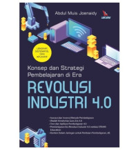 Konsep dan Strategi Pembelajaran di Era REVOLUSI INDUSTRI 4.0
