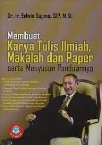 MEMBUAT KARYA TULIS ILMIAH MAKALAH DAN PAPER SERTA MENYUSUN PANADUANNYA