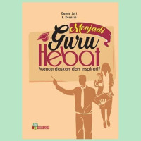 MENJADI GURU HEBAT Mencerdaskan dan Inspiratif