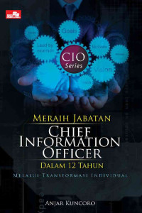 MERAIH JABATAN CHIEF INFORMATION OFFICER DALAM 12 TAHUN : MELALUI TRANSFORMASI INDIVIDUAL
