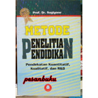 METODE PENELITIAN PENDIDIKAN Pendekatan Kuantitatif, Kualitatif, dan R&D